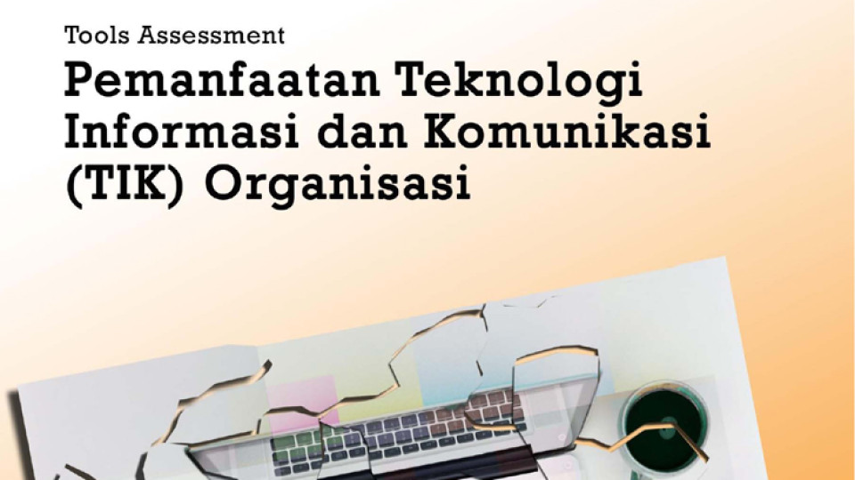 Pemanfaatan Teknologi Informasi dan Komunikasi (TIK) Organisasi